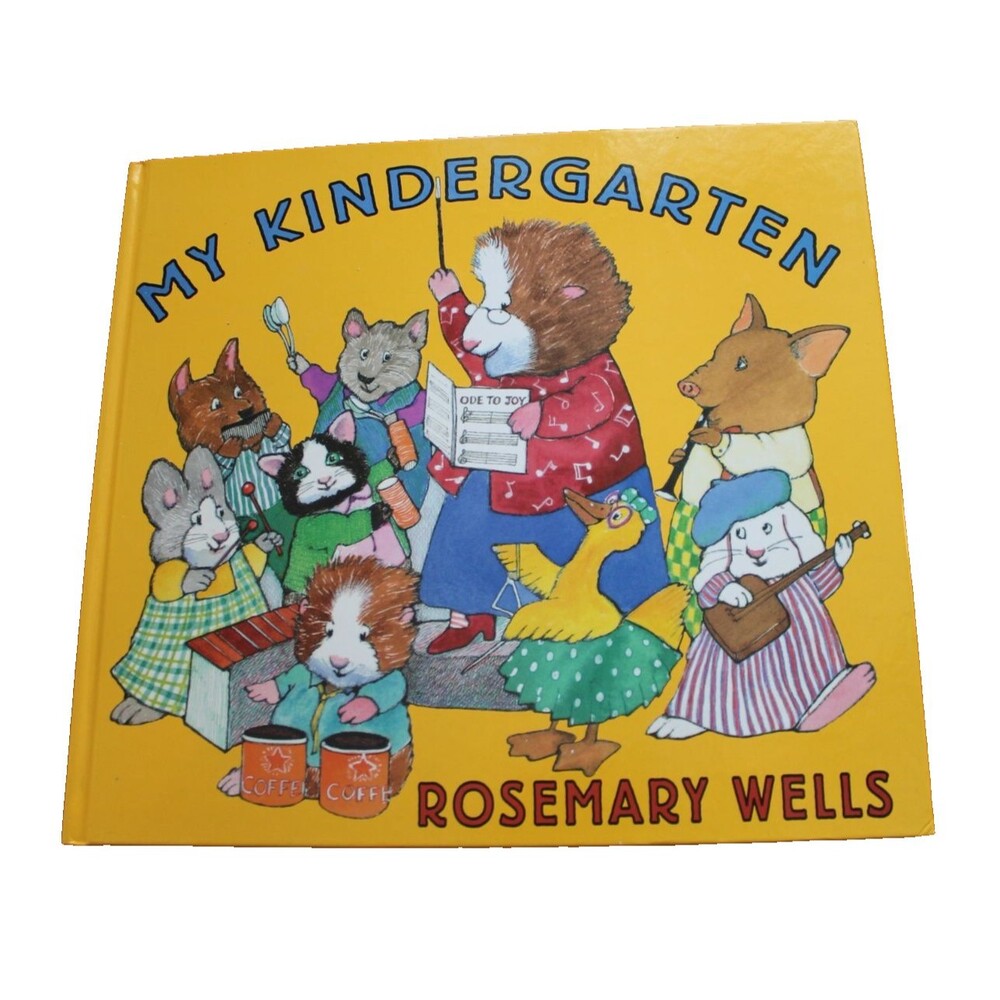 My Kindergarten by Rosemary Wells Beginning school (2004, Hardcover)
